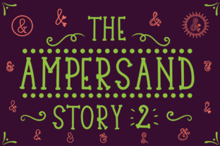 The Ampersand Story 2: A Script Font for Editorial Design